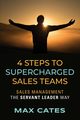 4 Steps to Supercharged Sales Teams, Cates Max