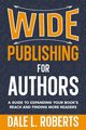 Wide Publishing for Authors, Roberts Dale L.