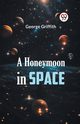 A Honeymoon in Space, Griffith George