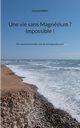 Une vie sans Magnsium ? Impossible !, Emery Chantal