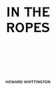In the Ropes, Whittington Howard