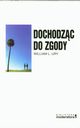 Dochodzc do zgody, Ury William L.