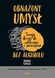 Obnaony umys. Twoja droga do wolnoci i szczcia bez alkoholu, Grace Annie