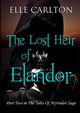 The Lost Heir of Elandor, Carlton Elle