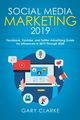 Social Media Marketing 2019, Clarke Gary