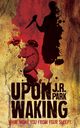 Upon Waking, Park J R