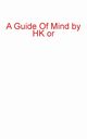 A Guide Of Mind, or HK