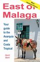 East of Mlaga - Essential Guide to the Axarqua and Costa Tropical, Baird David