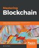 Mastering Blockchain, Bashir Imran