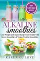 Alkaline Smoothies, G.Love Karen