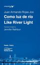 Como luz de ro / Like River Light, Rojas Juan Armando
