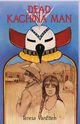 Dead Kachina Man, Pijoan Teresa VanEtten