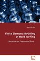 Finite Element Modeling of Hard Turning, Al-Zkeri Ibrahim