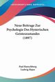 Neue Beitrage Zur Psychologie Des Hysterischen Geisteszustandes (1897), Ranschburg Paul