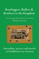 Bootleggers, Bullets & Brothers in the Kingdom, Jordan Philip R.