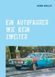 Ein Autofahrer wie kein zweiter, Henseler Johann