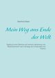 Mein Weg ans Ende der Welt, Maier Manfred