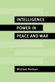 Intelligence Power in Peace and War, Herman Michael