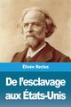 De l'esclavage aux tats-Unis, Reclus lise