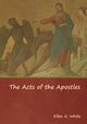 The Acts of the Apostles, White Ellen G.