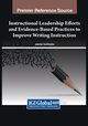 Instructional Leadership Efforts and Evidence-Based Practices to Improve Writing Instruction, 