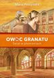 Owoc granatu wiat w pomieniach, Paszyska Maria