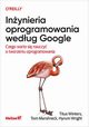 Inynieria oprogramowania wedug Google, Titus Winters, Tom Manshreck, Hyrum Wright