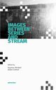 Images Between Series and Stream, 
