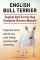 English Bull Terrier. English Bull Terrier Dog Complete Owners Manual. English Bull Terrier book for care, costs, feeding, grooming, health and training., Hoppendale George