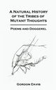 A Natural History of the Tribes of Mutant Thoughts, Davis Gordon