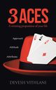 3 Aces, Vithlani Devesh