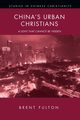 China's Urban Christians, Fulton Brent