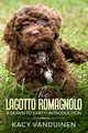The Lagotto Romagnolo, A Down To Earth Introduction, VanDuinen Kacy-Lynn VanDuinen
