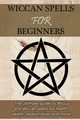 Wiccan Spells for Beginners, Mills Stephanie