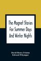 The Magnet Stories For Summer Days And Winter Nights, Henry Friston David