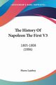 The History Of Napoleon The First V3, Lanfrey Pierre