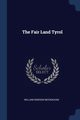 The Fair Land Tyrol, McCrackan William Denison