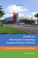 Healthcare Information Technology Integrated Project Delivery, Tuohy Timothy