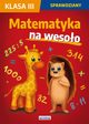Matematyka na wesoo Sprawdziany Klasa 3, Guzowska Beata, Kowalska Iwona, Wrocawska Agnieszka