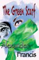 The Green Scarf, Francis Alexander
