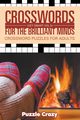 Crosswords For The Brilliant Minds (Get Smart Vol 5), Puzzle Crazy