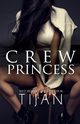 Crew Princess, Tijan