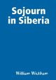 Sojourn in Siberia, Wickham William