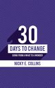 30 Days to Change, Collins Nicky E.