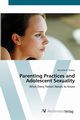 Parenting Practices and Adolescent Sexuality, Rainey Michelle R.
