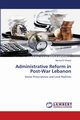 Administrative Reform in Post-War Lebanon, El Ghaziri Nisrine
