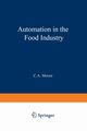 Automation in the Food Industry, Moore C. A.
