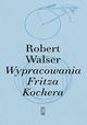 Wypracowania Fritza Kochera, Walser Robert