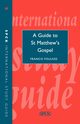 Guide to Saint Matthew's Gospel (Isg 37), Foulkes Francis