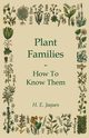 Plant Families - How To Know Them, Jaques H. E.